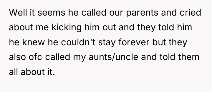 Well it seems he called our parents and cried about...
