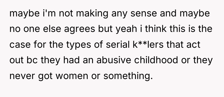 maybe i'm not making any sense and maybe no one...