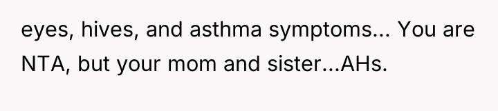 eyes, hives, and asthma symptoms... You are NTA, but your...