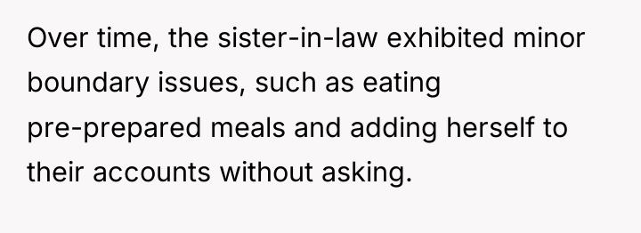 Over time, the sister-in-law exhibited minor boundary issues, such as...