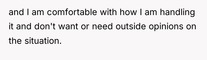and I am comfortable with how I am handling it...