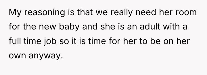 My reasoning is that we really need her room for...