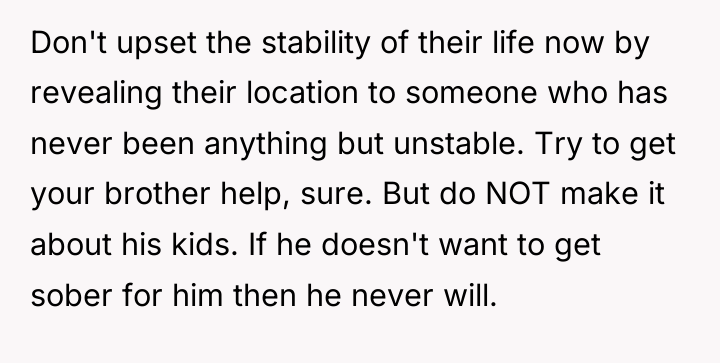 Don't upset the stability of their life now by revealing...