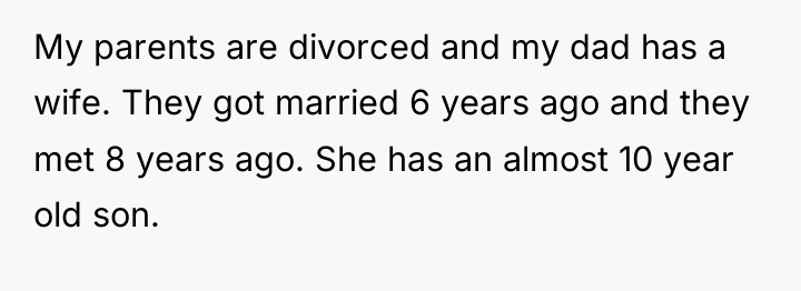 My parents are divorced and my dad has a wife....