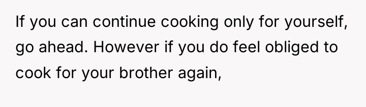 If you can continue cooking only for yourself, go ahead....