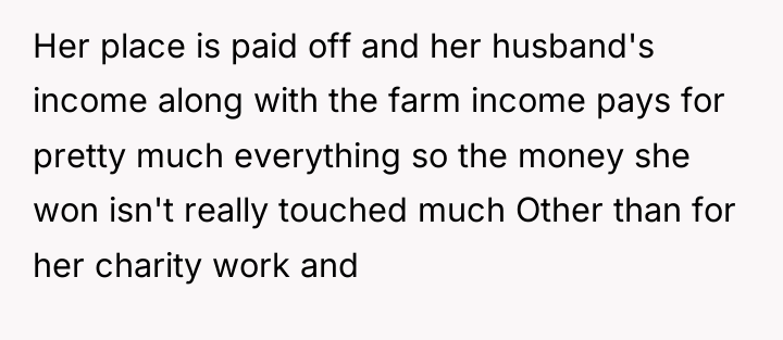 Her place is paid off and her husband's income along...