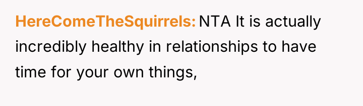 HereComeTheSquirrels NTA It is actually incredibly healthy in relationships to...