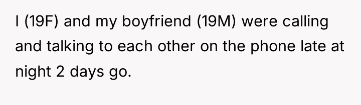 I (19F) and my boyfriend (19M) were calling and talking...