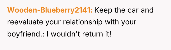 Wooden-Blueberry2141 Keep the car and reevaluate your relationship with your...