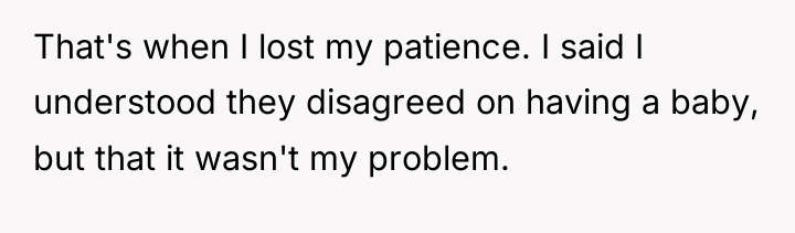That's when I lost my patience. I said I understood...