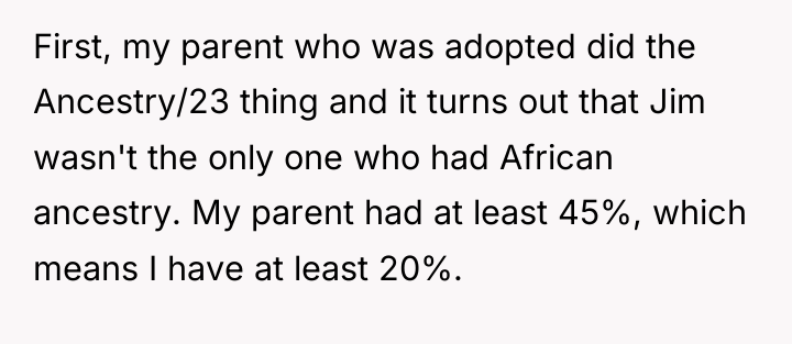 First, my parent who was adopted did the Ancestry/23 thing...