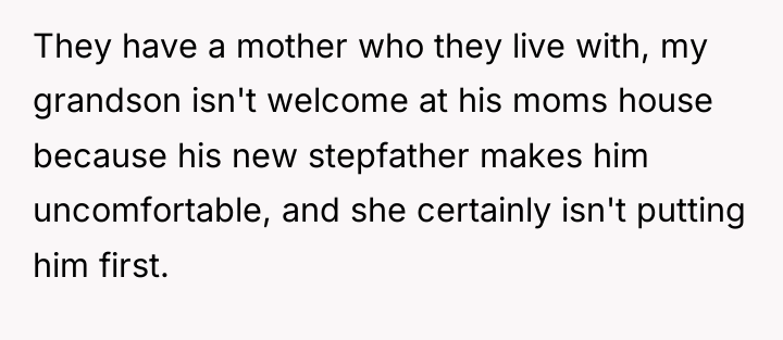 They have a mother who they live with, my grandson...