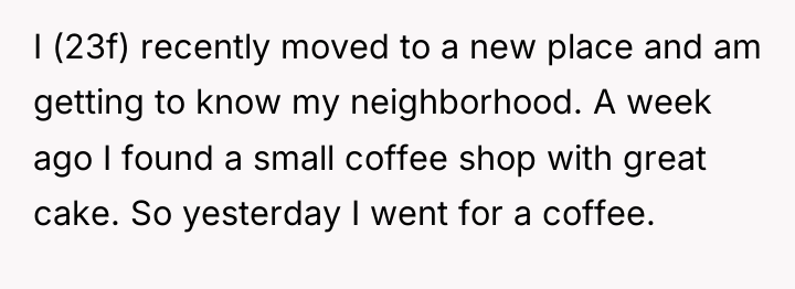 I (23f) recently moved to a new place and am...