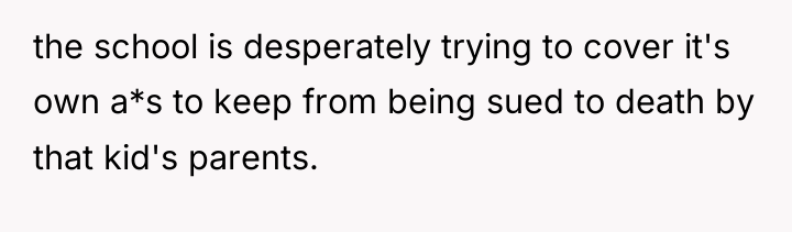 the school is desperately trying to cover it's own a*s...
