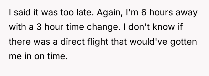 I said it was too late. Again, I'm 6 hours...
