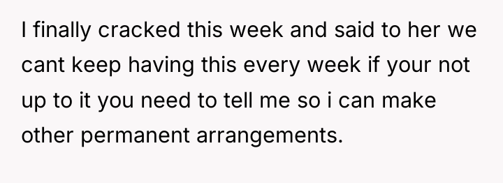 I finally cracked this week and said to her we...
