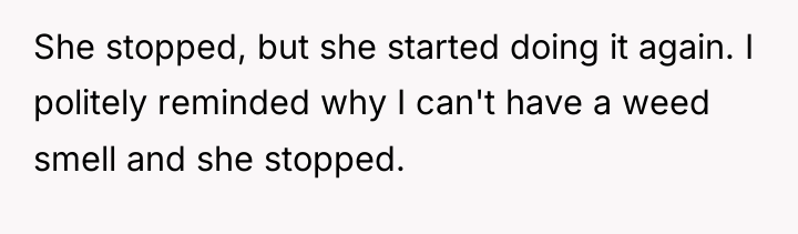 She stopped, but she started doing it again. I politely...
