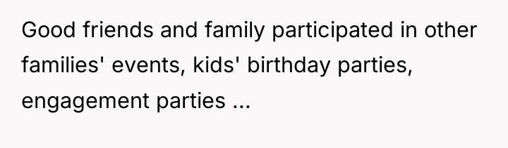 Good friends and family participated in other families' events, kids'...