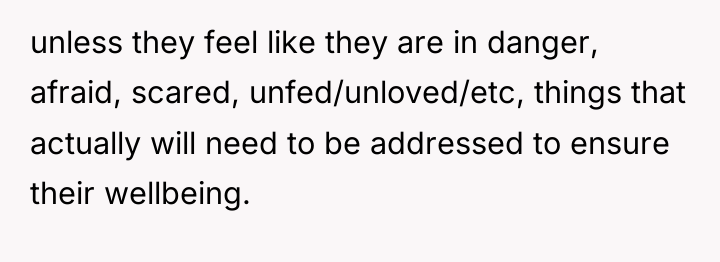 unless they feel like they are in danger, afraid, scared,...