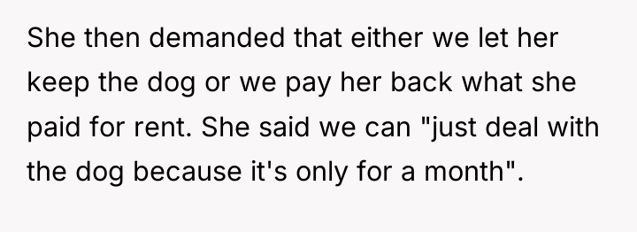 She then demanded that either we let her keep the...