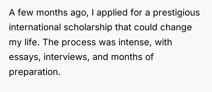 A few months ago, I applied for a prestigious international...
