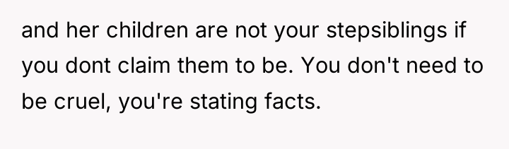 and her children are not your stepsiblings if you dont...