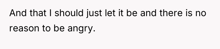 And that I should just let it be and there...