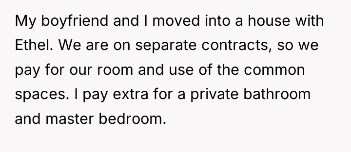 My boyfriend and I moved into a house with Ethel....