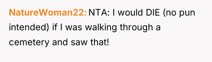 NatureWoman22 NTA: I would DIE (no pun intended) if I...