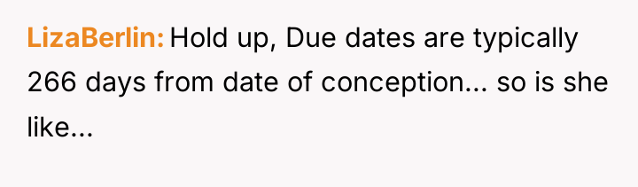 LizaBerlin Hold up, Due dates are typically 266 days from...