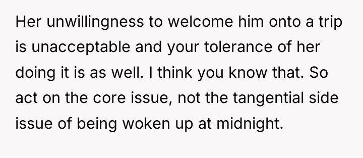 Her unwillingness to welcome him onto a trip is unacceptable...