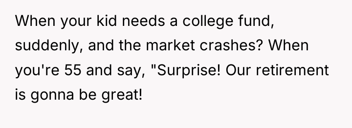 When your kid needs a college fund, suddenly, and the...