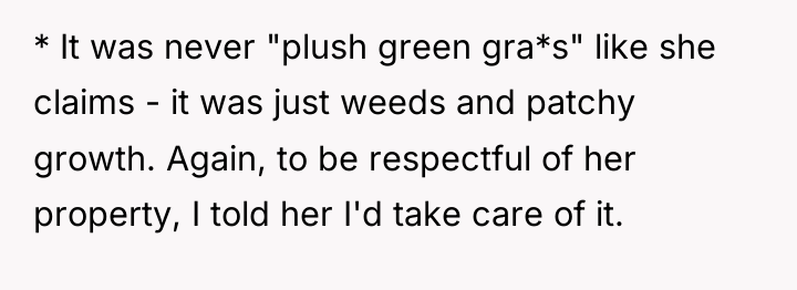 * It was never "plush green gra*s" like she claims...