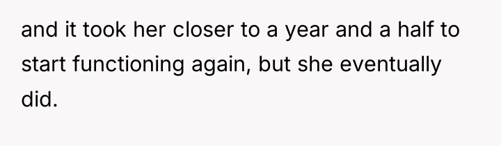 and it took her closer to a year and a...