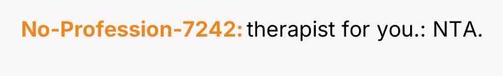 No-Profession-7242 therapist for you.: NTA.