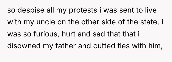 so despise all my protests i was sent to live...
