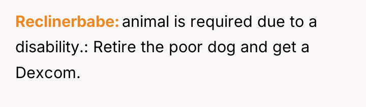 Reclinerbabe animal is required due to a disability.: Retire the...