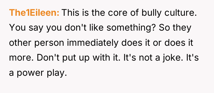 The1Eileen This is the core of bully culture. You say...