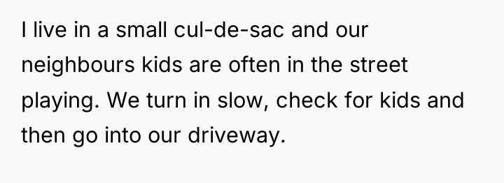 I live in a small cul-de-sac and our neighbours kids...