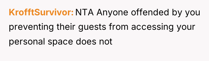 KrofftSurvivor NTA Anyone offended by you preventing their guests from...