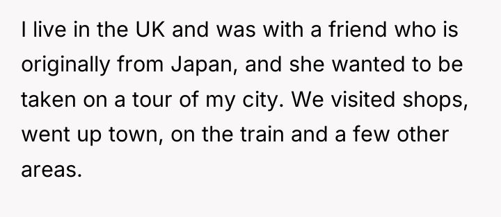 I live in the UK and was with a friend...