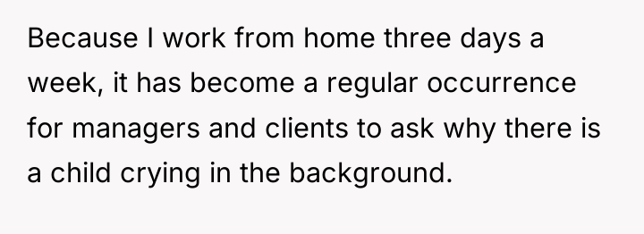 Because I work from home three days a week, it...