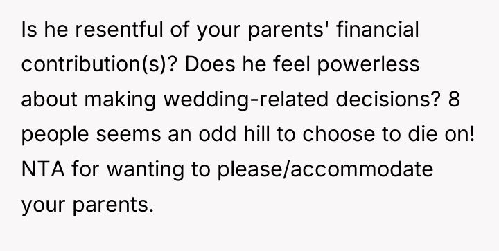 Is he resentful of your parents' financial contribution(s)? Does he...