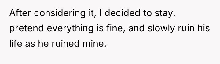After considering it, I decided to stay, pretend everything is...