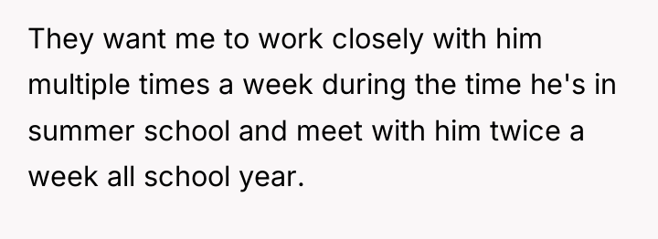 They want me to work closely with him multiple times...