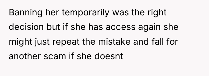 Banning her temporarily was the right decision but if she...