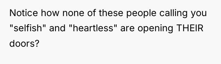 Notice how none of these people calling you "selfish" and...