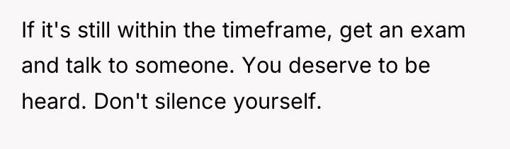 If it's still within the timeframe, get an exam and...