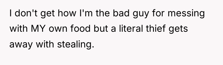 I don't get how I'm the bad guy for messing...