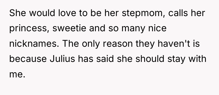 She would love to be her stepmom, calls her princess,...